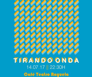 TIRANDO ONDA (Concierto + Jam Session) en Café Teatro Rayuela