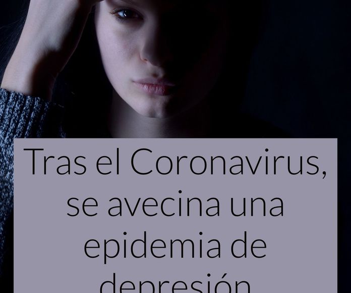 Tras el Coronavirus, se avecina una epidemia de depresión 