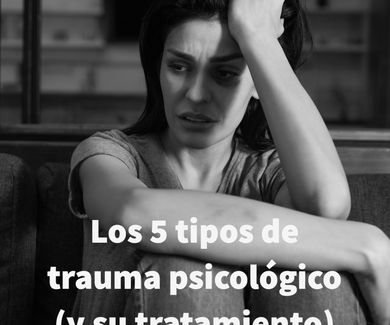 Los 5 tipos de trauma psicológico (y su tratamiento)