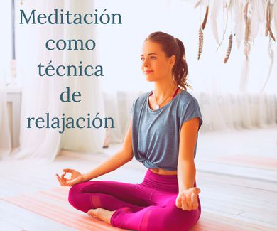 Meditación como técnica de relajación