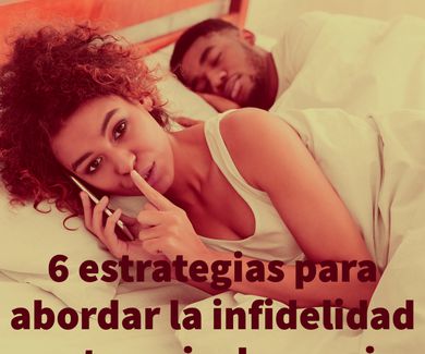 6 estrategias para abordar la infidelidad en terapia de pareja