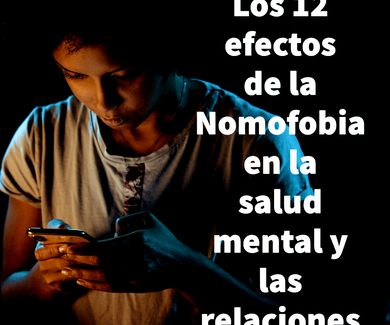 Los 12 efectos de la Nomofobia en la salud mental y las relaciones