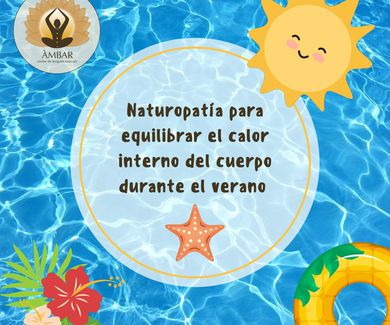 Naturopatía para equilibrar el calor interno del cuerpo durante el verano