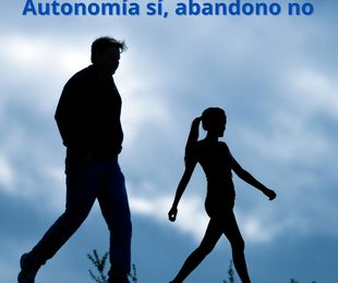 Autonomía sí, abandono no: Cómo fomentar la independencia sin dejar de estar presentes