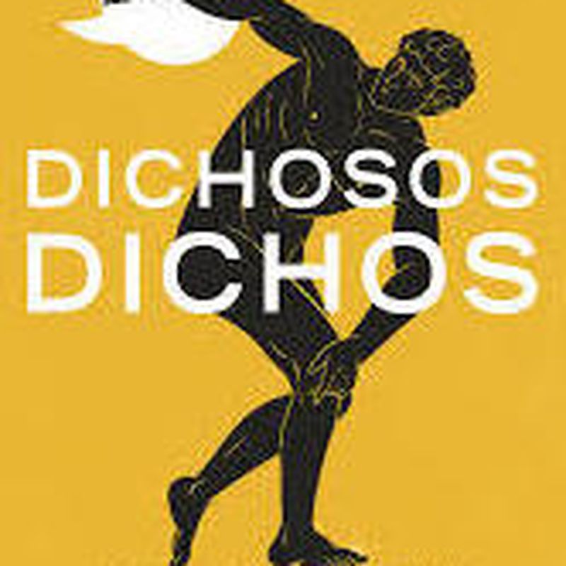 DICHOSOS DICHOS