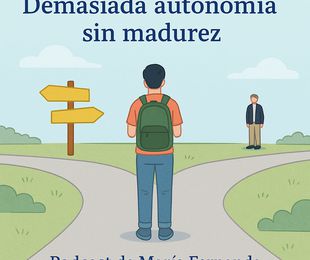 Autonomía sin Madurez: El Riesgo de Soltar Demasiado Pronto a Nuestros Hijos