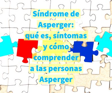 Síndrome de Asperger: qué es, síntomas y cómo comprender a las personas Asperger