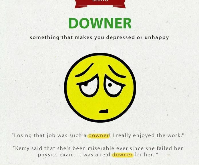 Slang of the day: downer }}