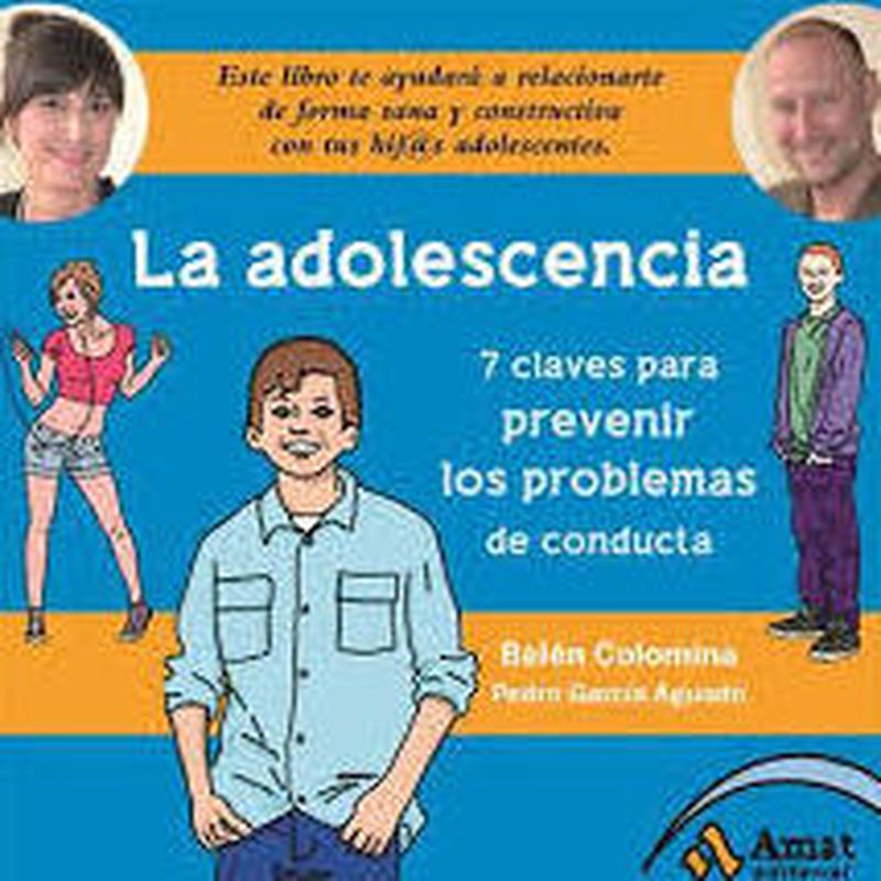 LA ADOLESCENCIA - SIETE CLAVES PARA PREVENIR LOS PROBLEMAS DE CONDUCTA