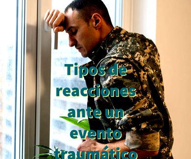 Tipos de reacciones ante un evento traumático
