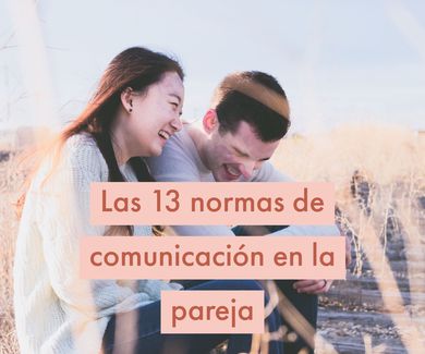 Las 13 normas de comunicación en la pareja 