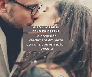 Mitos sobre el sexo en pareja: lo que las películas y las redes no te cuentan