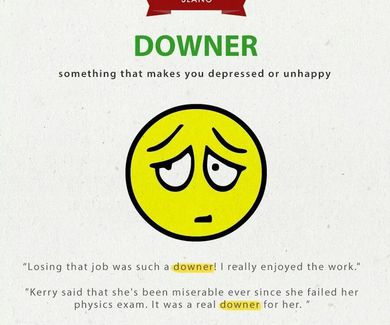 Slang of the day: downer